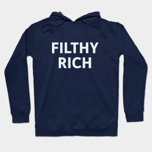 Filthy Rich Hoodie